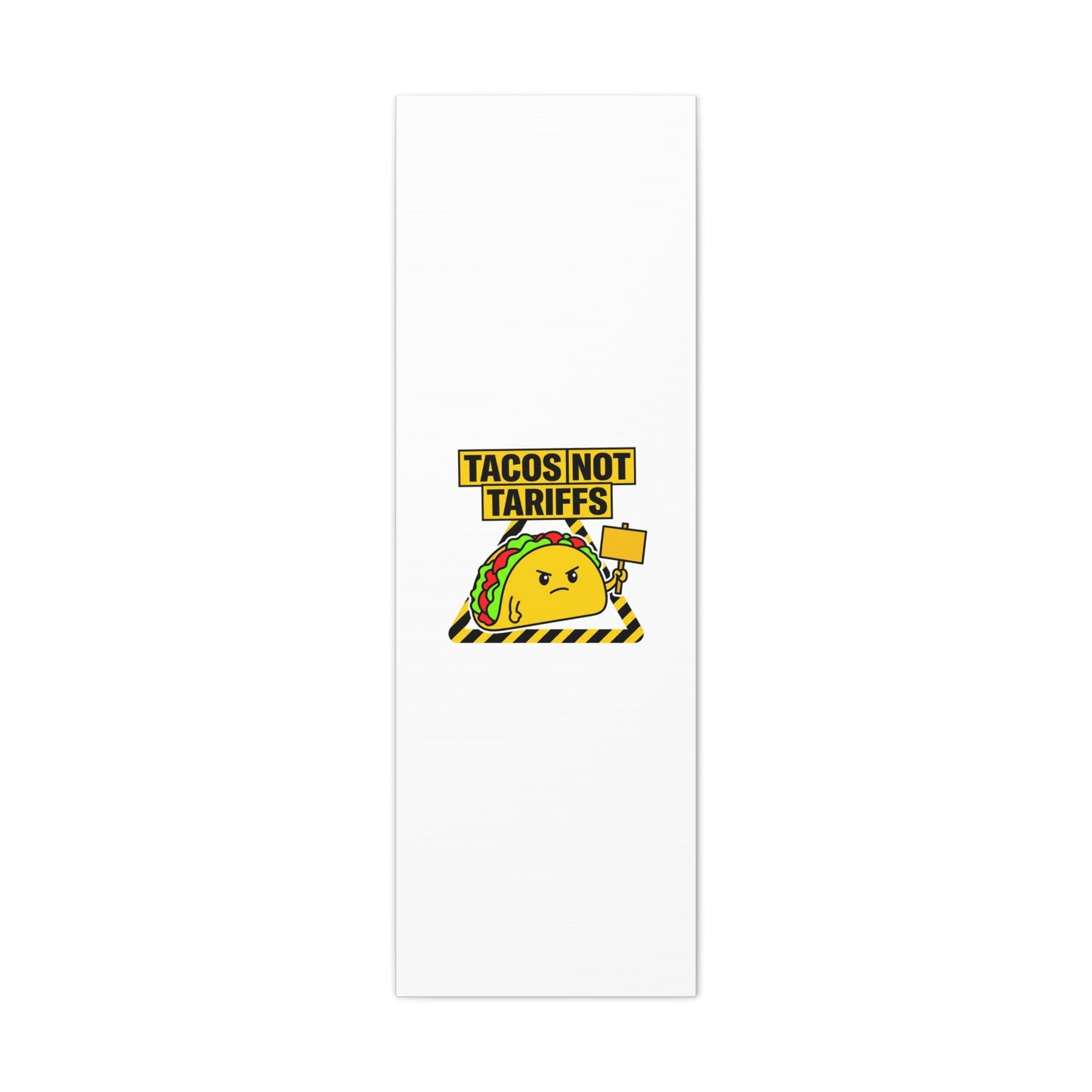 Tacos Not Tariffs Canvas | political taco pun, protest typography