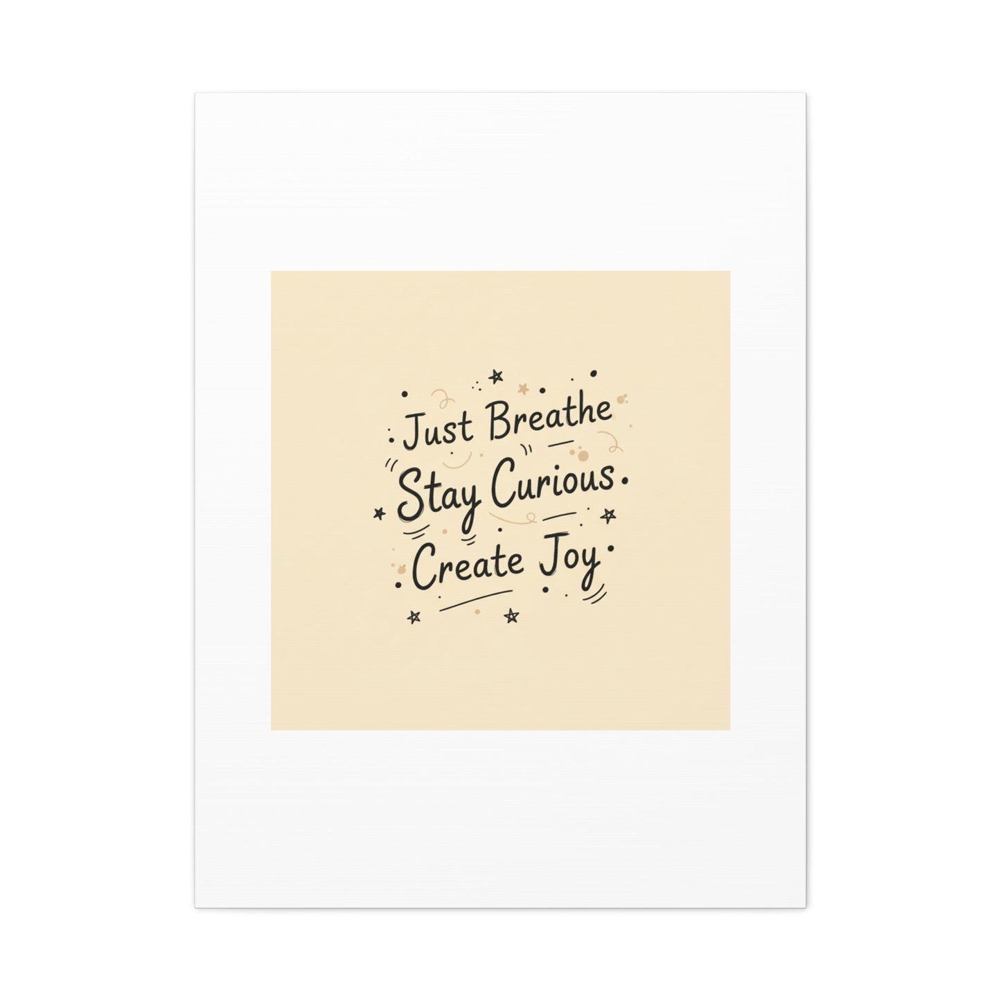 Just Breathe Stay Curious Create Joy Canvas | Messy Handwritten Typography, Doodle Text Art