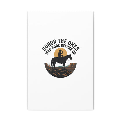 Honor the Ones Who Rode Before Us Canvas | Western, Cowboy, Vintage Americana