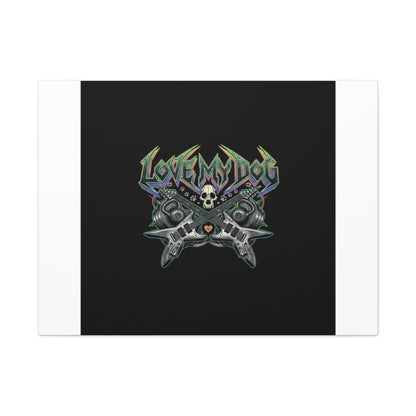 Love My Dog metal font Canvas | gothic wellness quote, edgy self-care merch