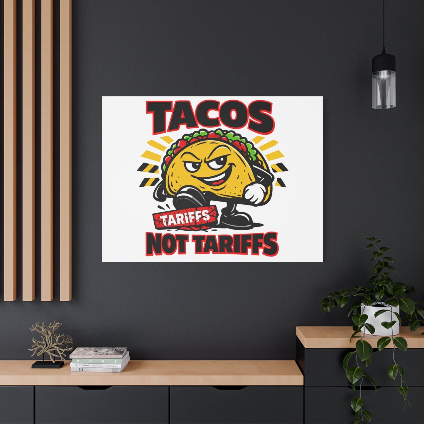 Tacos Not Tariffs Canvas | political taco pun, tariff backtrack meme