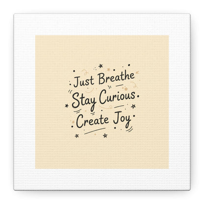Just Breathe Stay Curious Create Joy Canvas | Messy Handwritten Typography, Doodle Text Art