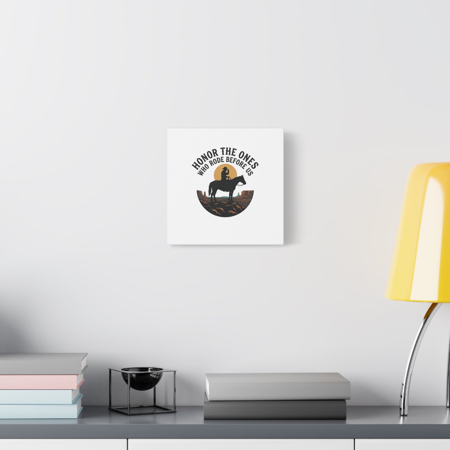 Honor the Ones Who Rode Before Us Canvas | Western, Cowboy, Vintage Americana