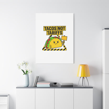 Tacos Not Tariffs Canvas | political taco pun, protest typography