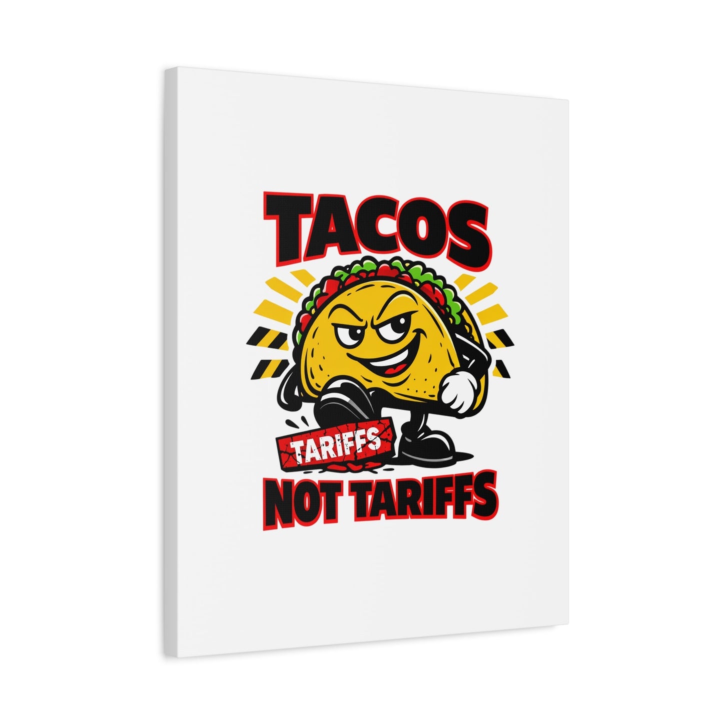 Tacos Not Tariffs Canvas | political taco pun, tariff backtrack meme
