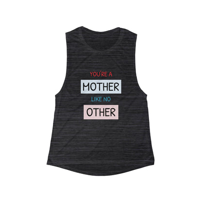 Mother Like No Other Women’s Muscle Tank — 'You're a Mother Like No Other' Inspirational Mom Tank Top
