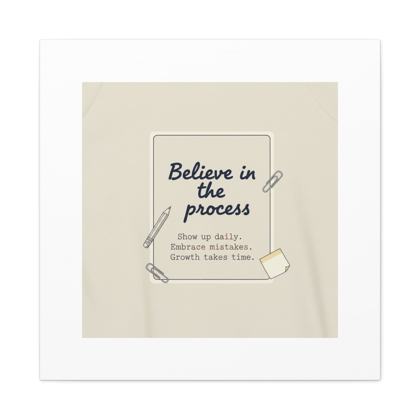 Believe in the Process Canvas | analogue note to self, handwritten reminder décor