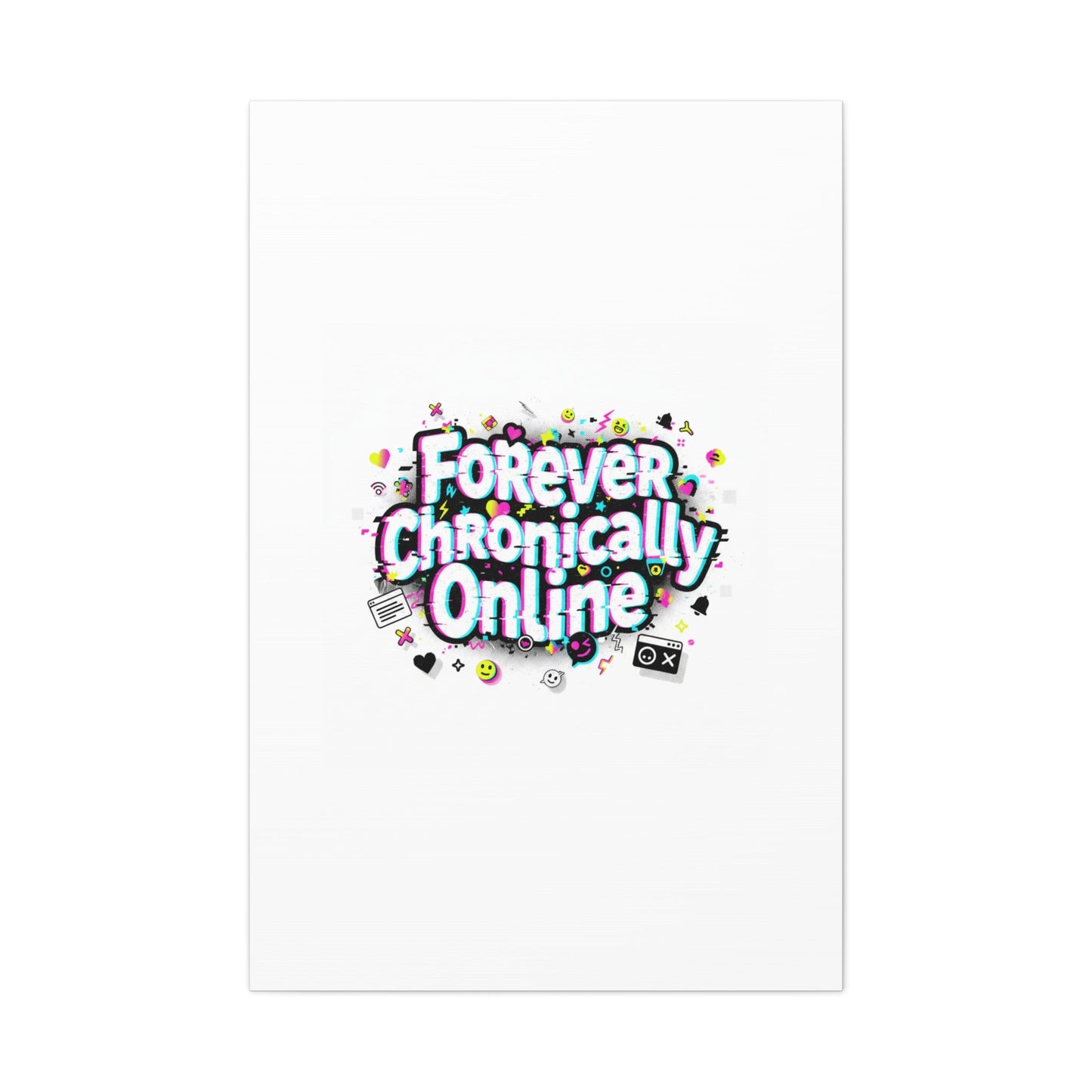 Forever Chronically Online Canvas | internet slang, brainrot meme