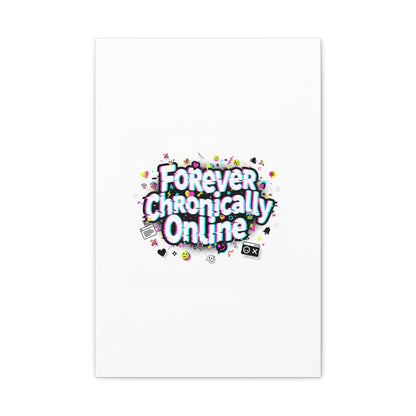 Forever Chronically Online Canvas | internet slang, brainrot meme
