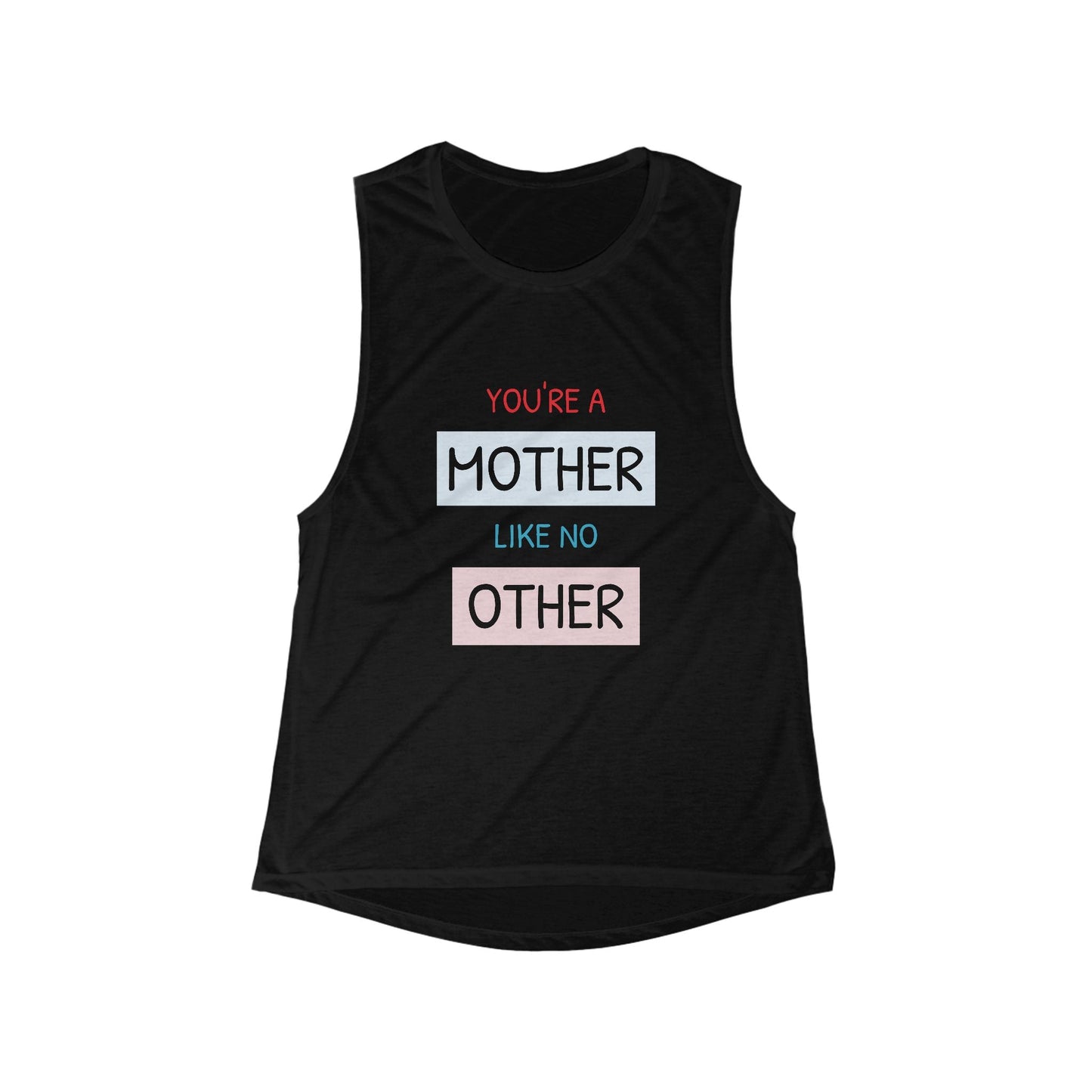 Mother Like No Other Women’s Muscle Tank — 'You're a Mother Like No Other' Inspirational Mom Tank Top