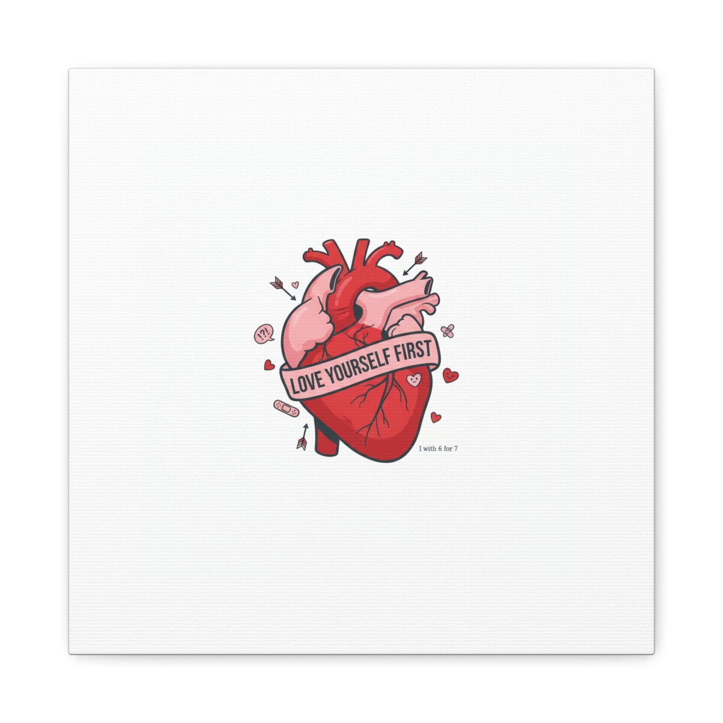 Love Yourself First Canvas, Hearts-with-a-Twist, Anti-Valentine Art
