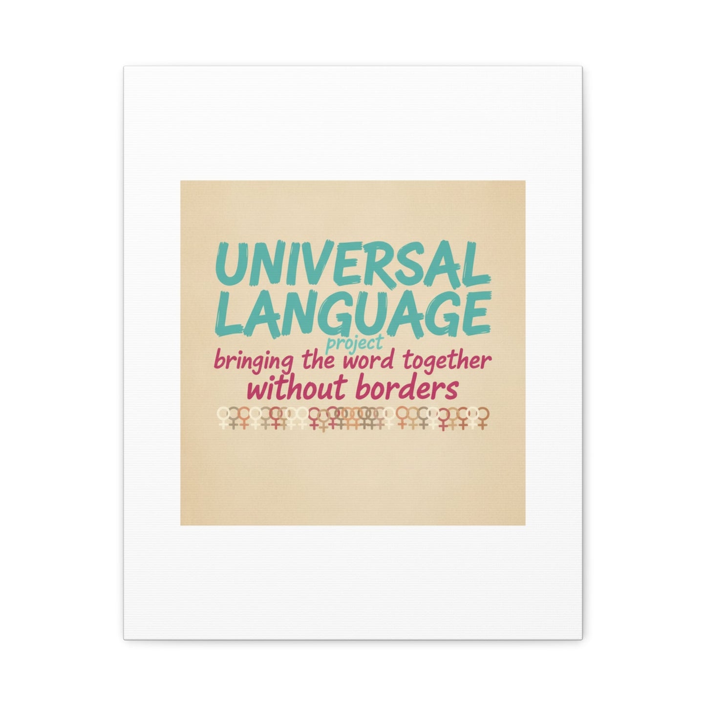 Universal Language Canvas | empowerment slogan, equality wall art