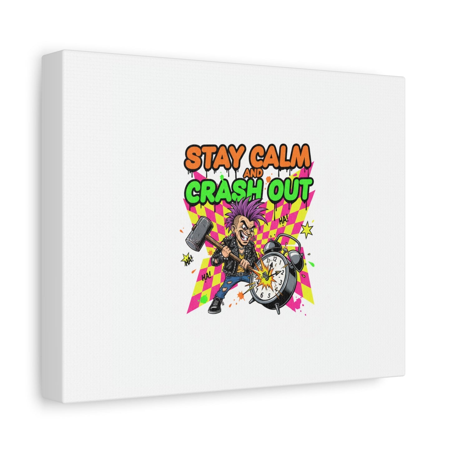 Stay Calm and Crash Out Canvas | neon skate graffiti, meltdown art
