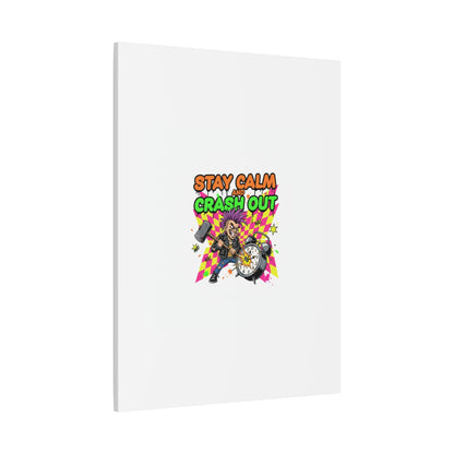Stay Calm and Crash Out Canvas | neon skate graffiti, meltdown art