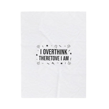 I Overthink Therefore I Am Blanket | Sarcastic Quote, Self-Deprecating Humor