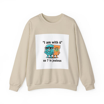 Funny Meme Crewneck Sweatshirt — "I am with six so 7 is jealous"