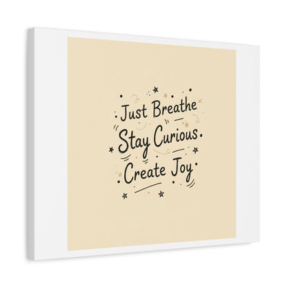 Just Breathe Stay Curious Create Joy Canvas | Messy Handwritten Typography, Doodle Text Art