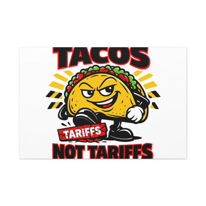 Tacos Not Tariffs Canvas | political taco pun, tariff backtrack meme