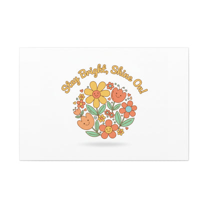 Stay Bright Shine On Canvas | Hopecore, Radical Optimism Wall Art