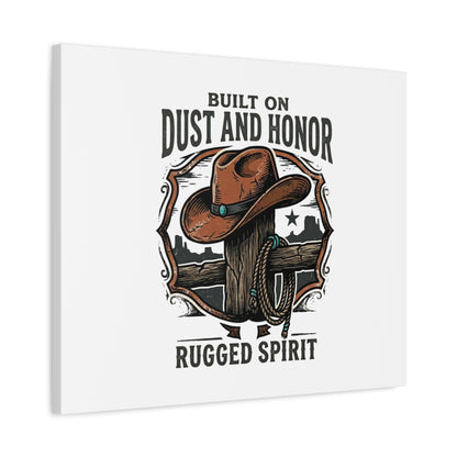 Built on Dust and Honor Canvas | Western cowboy, vintage Americana