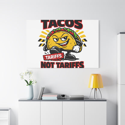 Tacos Not Tariffs Canvas | political taco pun, tariff backtrack meme
