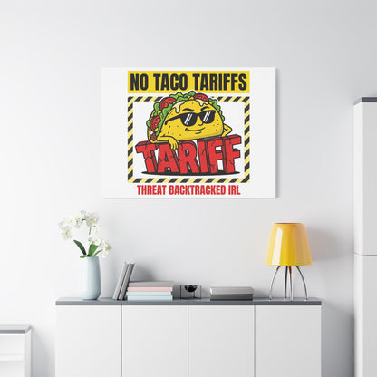 No Taco Tariffs Canvas | political taco pun, tariff backtrack protest typography