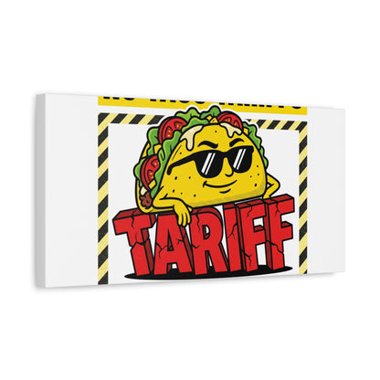 No Taco Tariffs Canvas | political taco pun, tariff backtrack protest typography