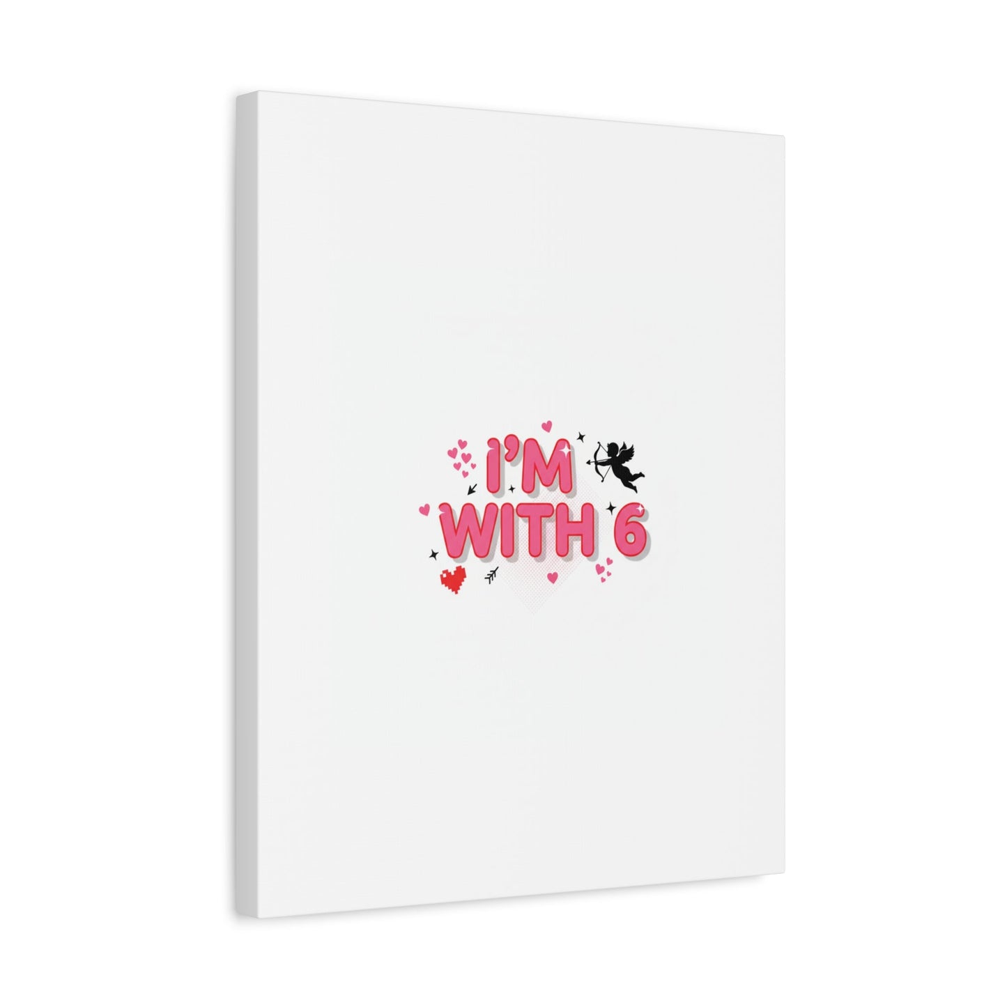 Valentine's 'I with 6 for 7' Meme Matte Canvas Art