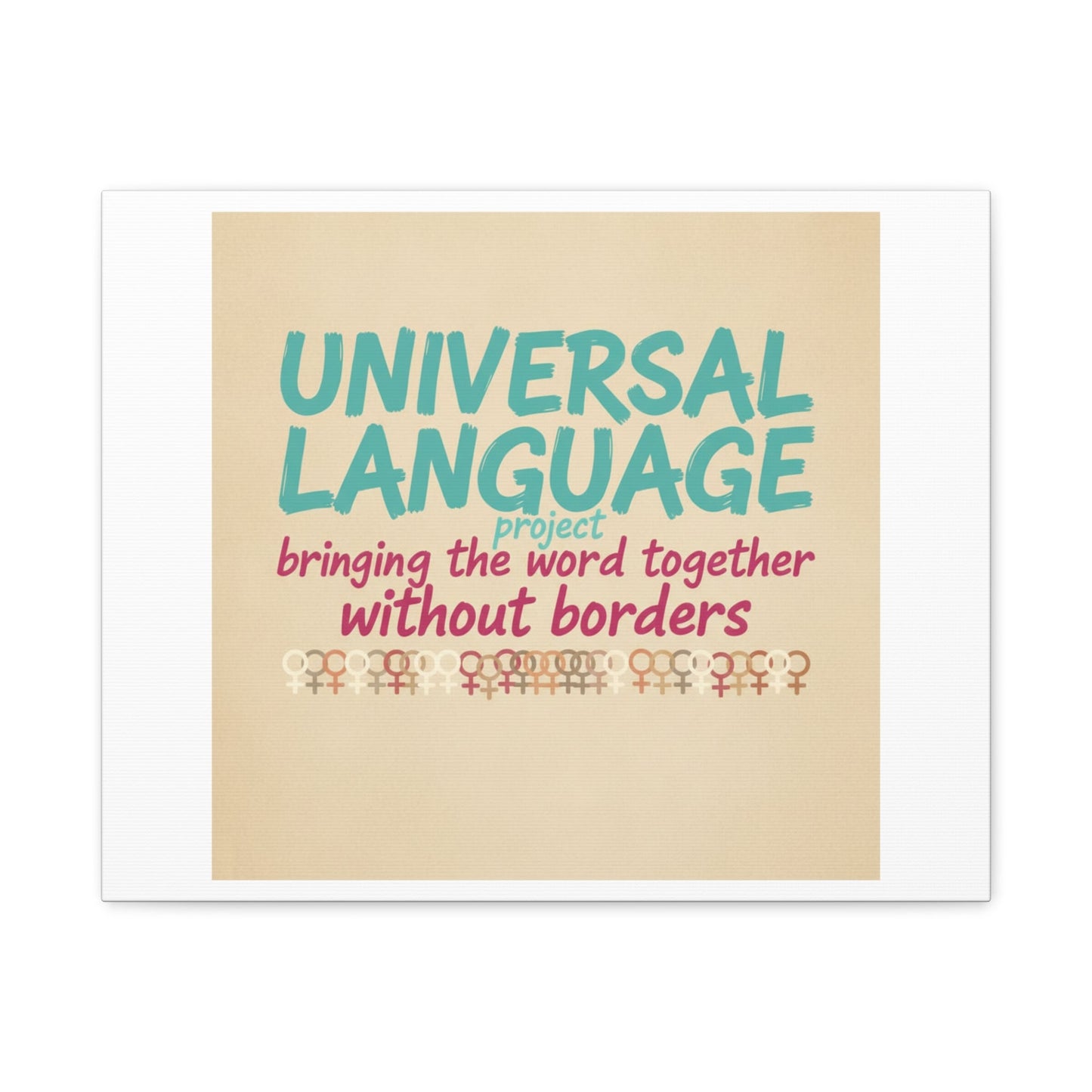 Universal Language Canvas | empowerment slogan, equality wall art