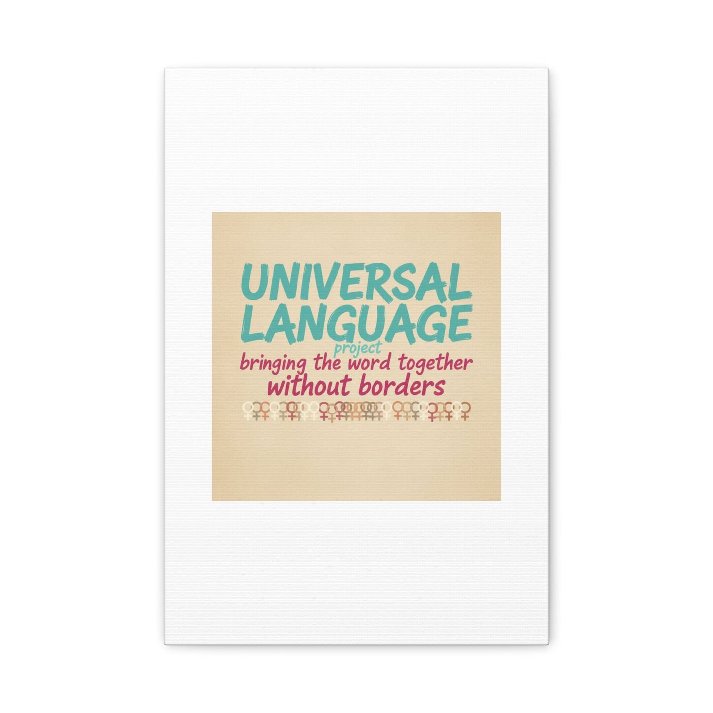 Universal Language Canvas | empowerment slogan, equality wall art