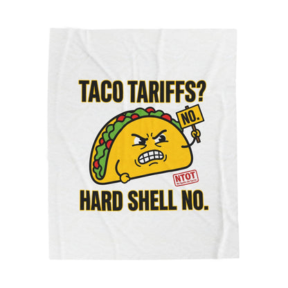 Taco Tariffs? Hard Shell No. Blanket | political taco meme, protest typography