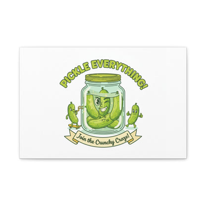Pickle Everything! Matte Canvas | Brine Design, Pickle Lover Art