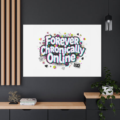 Forever Chronically Online Canvas | internet slang, brainrot meme
