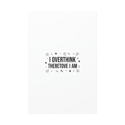 I Overthink Therefore I Am Canvas | Sarcastic Quote, Self-Deprecating Humor