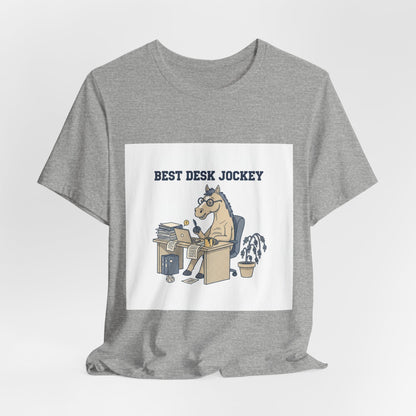 Best Desk Jockey T-Shirt | workhorse shirt, corporate burnout humor