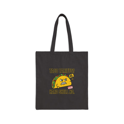 Taco Tariffs? Hard Shell No. Tote | political taco pun, protest typography