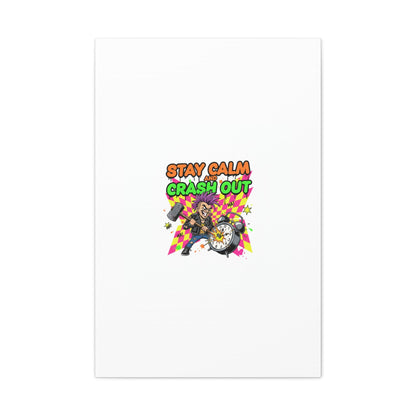 Stay Calm and Crash Out Canvas | neon skate graffiti, meltdown art