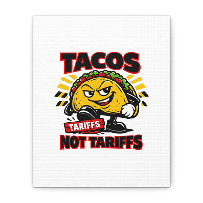 Tacos Not Tariffs Canvas | political taco pun, tariff backtrack meme