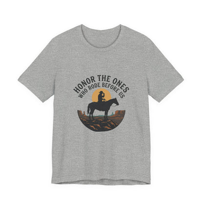 Honor the Ones Who Rode Before Us Tee | Western, Americana, Vintage Rodeo