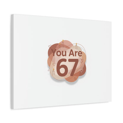 You Are 67 Canvas | Self Love Valentine wall art, Treat‑Yourself decor