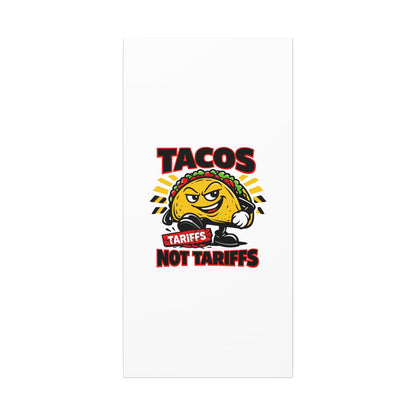Tacos Not Tariffs Canvas | political taco pun, tariff backtrack meme