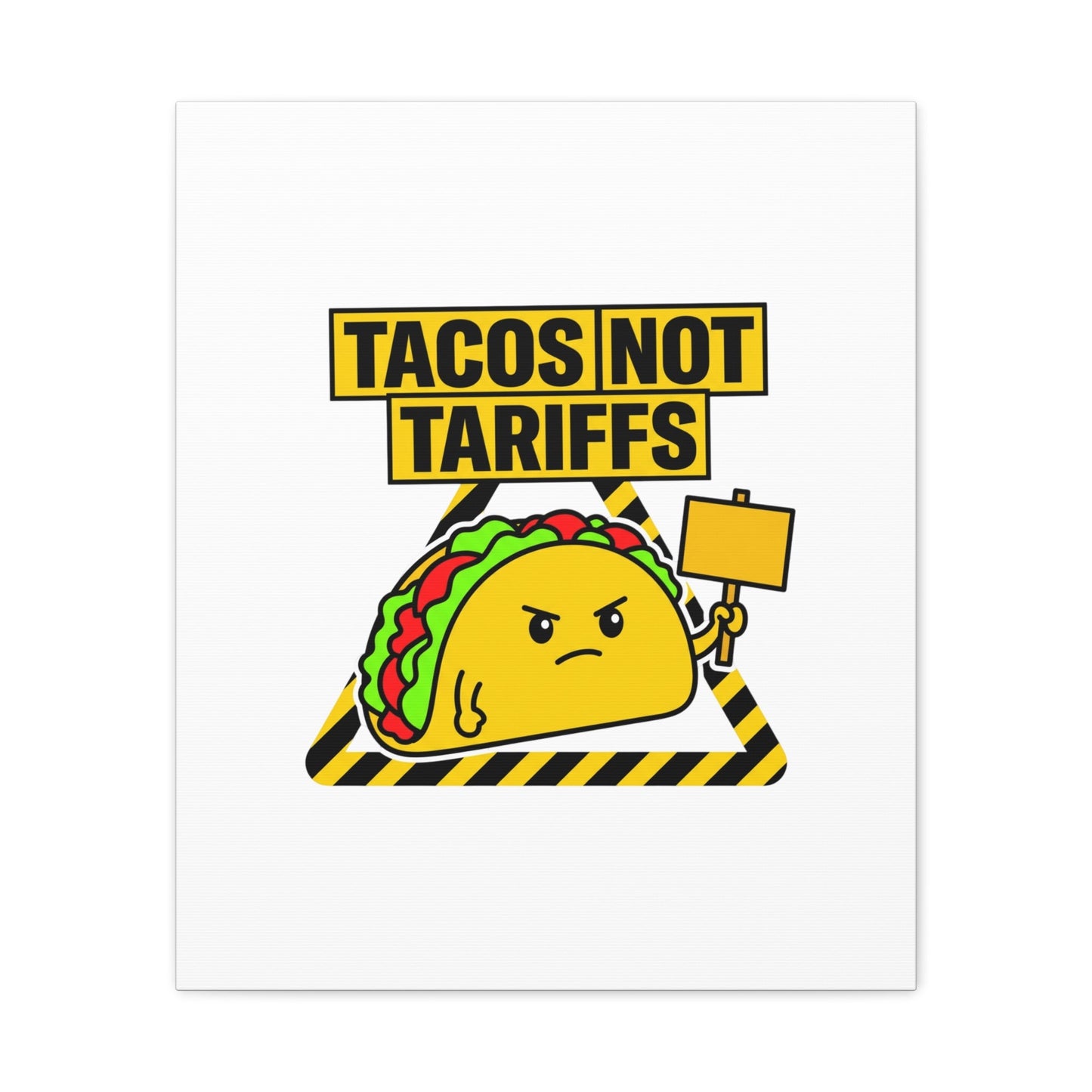 Tacos Not Tariffs Canvas | political taco pun, protest typography