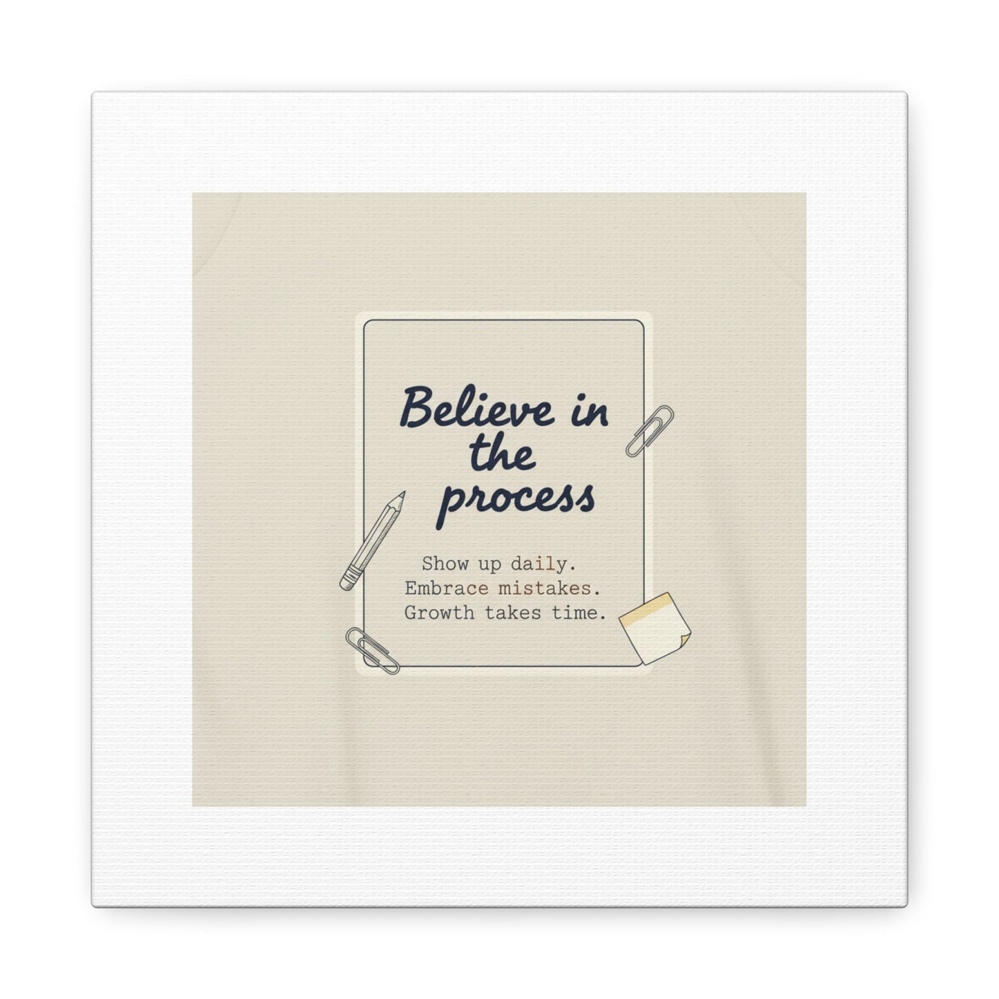 Believe in the Process Canvas | analogue note to self, handwritten reminder décor