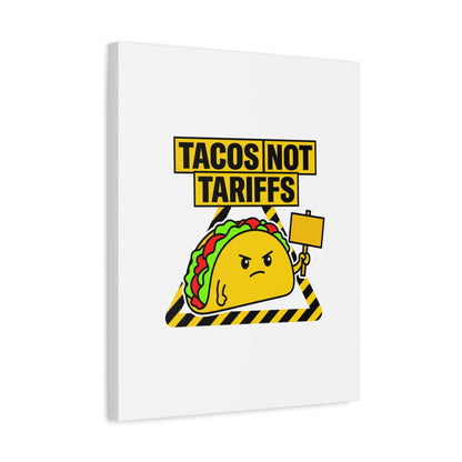 Tacos Not Tariffs Canvas | political taco pun, protest typography