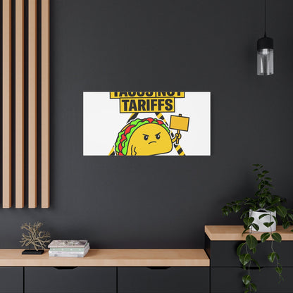 Tacos Not Tariffs Canvas | political taco pun, protest typography