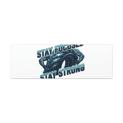 Stay Focused Stay Strong Canvas | Winter Workout Motivational Wall Art