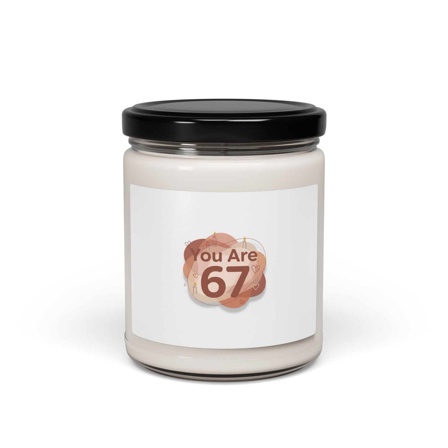 You Are 67 Candle | Soy Candle, Self‑Love Valentine, Mindful Self‑Care