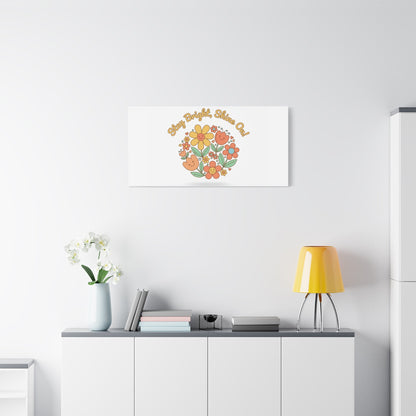Stay Bright Shine On Canvas | Hopecore, Radical Optimism Wall Art