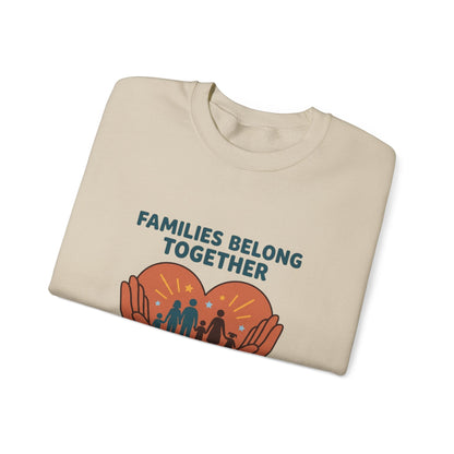 Families Belong Together Sweatshirt | family unity, solidaridad, immigrant rights