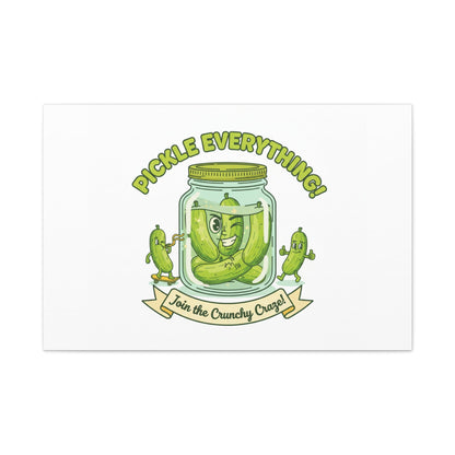 Pickle Everything! Matte Canvas | Brine Design, Pickle Lover Art